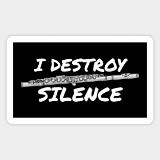 I Destroy Silence Flutist Flute Player Funny Magnet